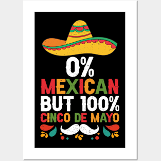 0% Mexican But 100% Cinco De Mayo Fiesta Sombrero Funny Posters and Art